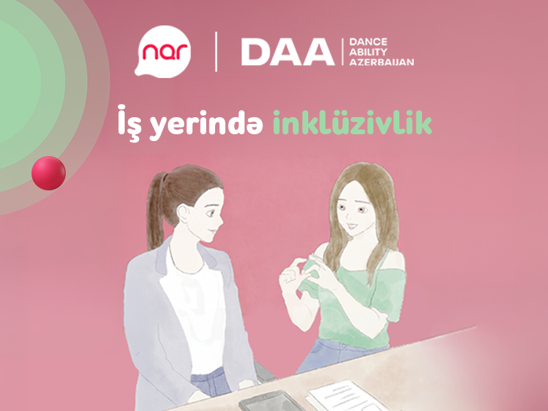 “Nar”ın dəstəyi ilə inklüzivliyə dair real həyat hekayələri təqdim edilir